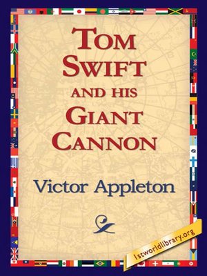 cover image of Tom Swift and His Giant Cannon